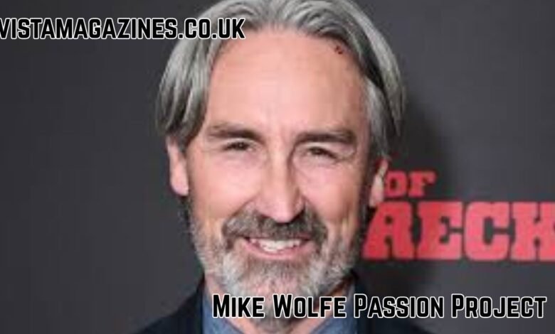 Mike Wolfe Passion Project