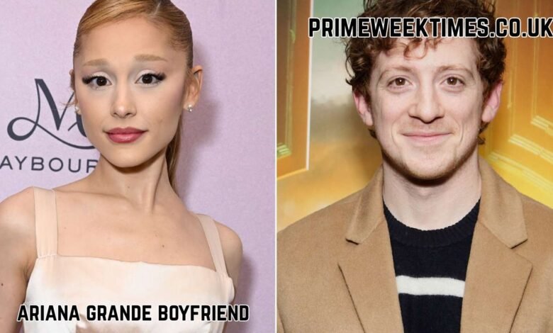 Ariana Grande Boyfriend