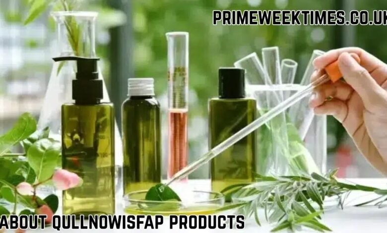 About Qullnowisfap Products