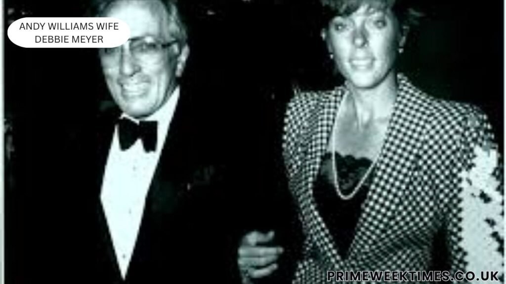 Andy Williams Wife Debbie Meyer