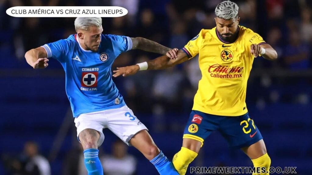 Club América vs Cruz Azul Lineups