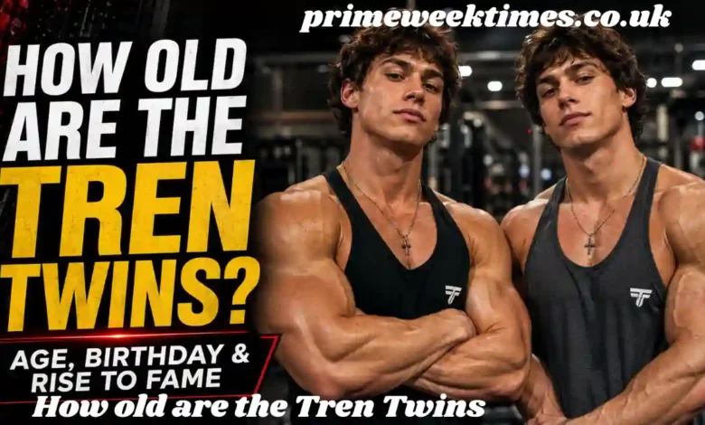 How old are the Tren Twins