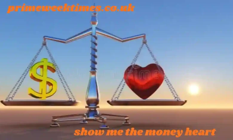 show me the money heart